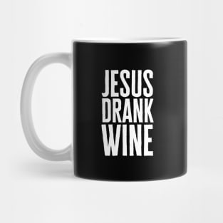 Jesus Drank Wine Mug